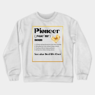 Jehovah's Witness Pioneer Definition Best Life Ever Crewneck Sweatshirt